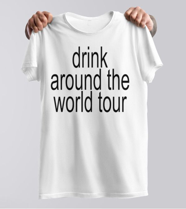 Drink Around The World Tour T-Shirt
