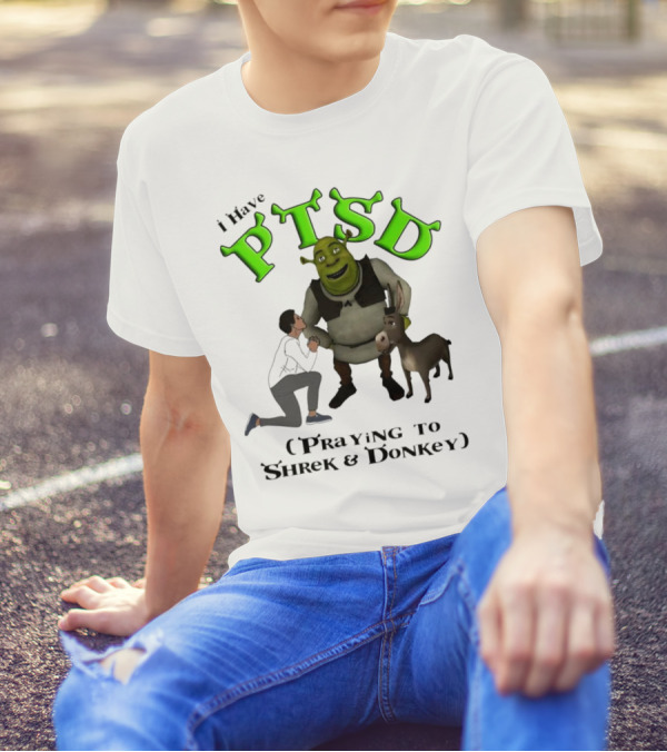 I Have PTSD Praying To Shrek And Donkey T-Shirt