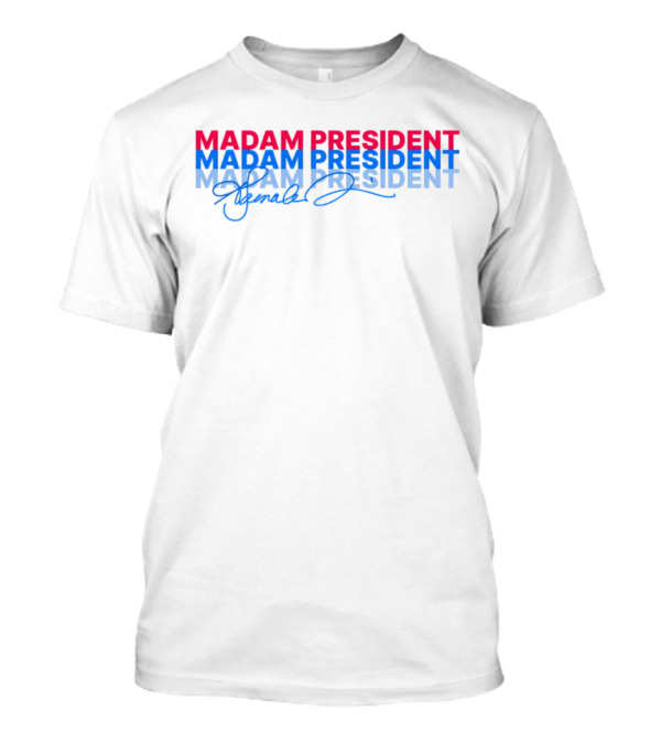 MADAM PRESIDENT Kamala Harris Signature T-Shirt