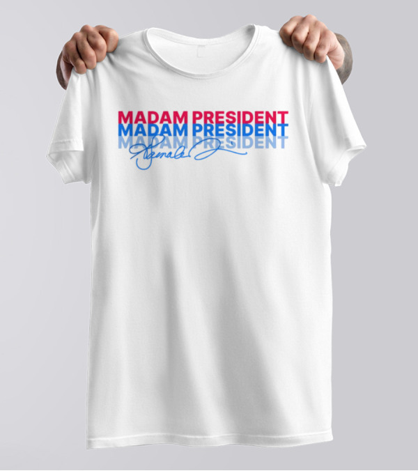 MADAM PRESIDENT Kamala Harris Signature T-Shirt