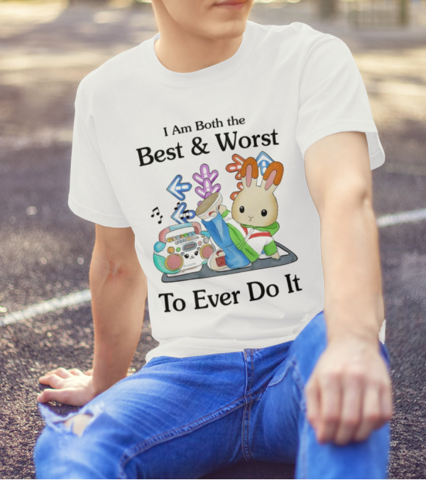 Rabbit Hip Hop Dance I Am Both The Best And Worst To Ever Do It Boombox Music Notes T-Shirt