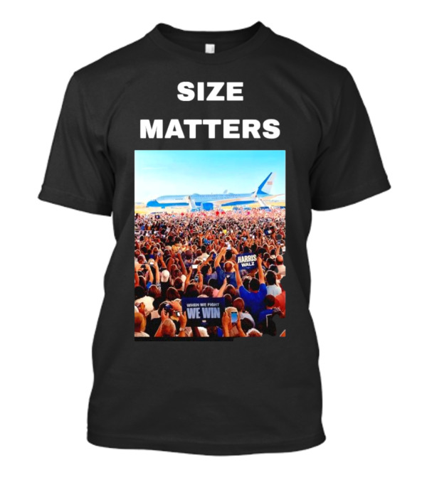 Size Matters Harris Walz When We Fight We Win Crowd Airplane T-Shirt