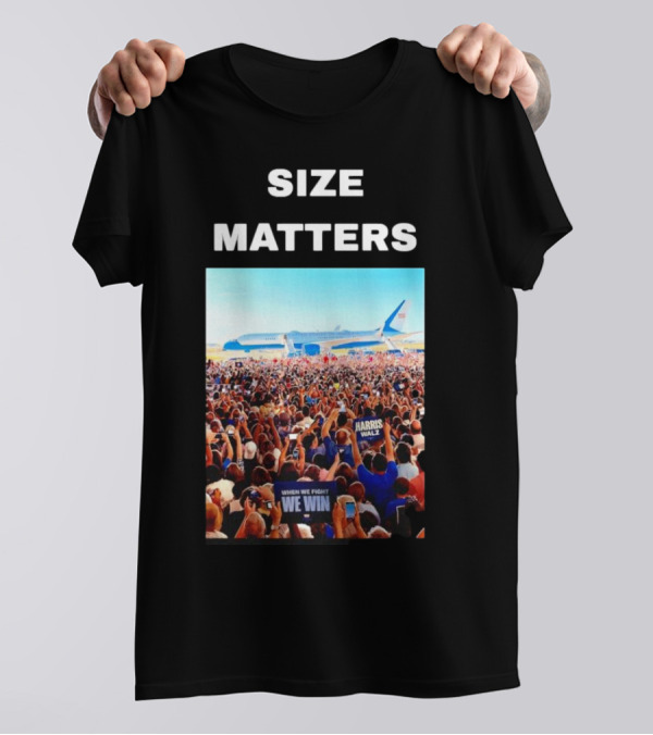 Size Matters Harris Walz When We Fight We Win Crowd Airplane T-Shirt