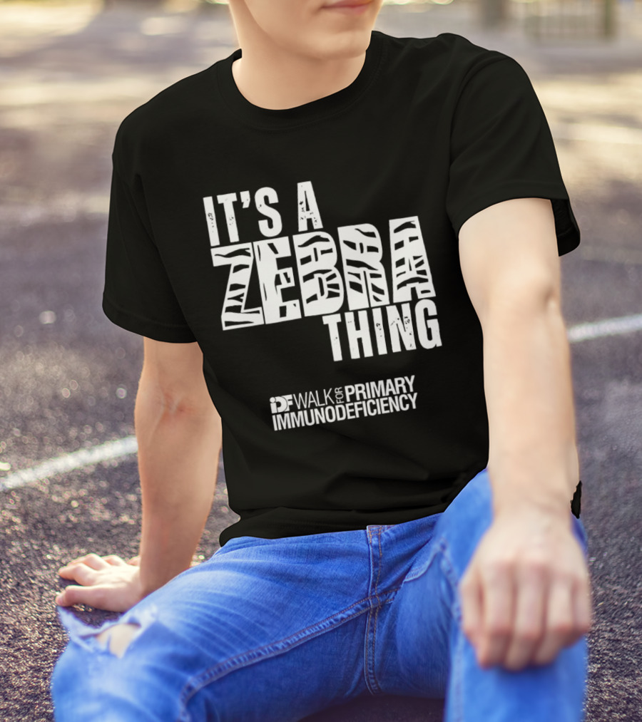 It's A Zebra Thing IDF Walk For Primary Immunodeficiency Awareness T-Shirt