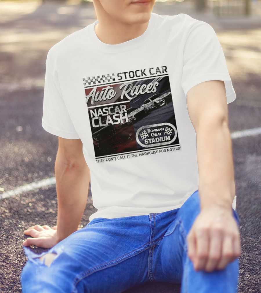 Stock Car Auto Races NASCAR Clash Bowman Gray Stadium Madhouse T-Shirt