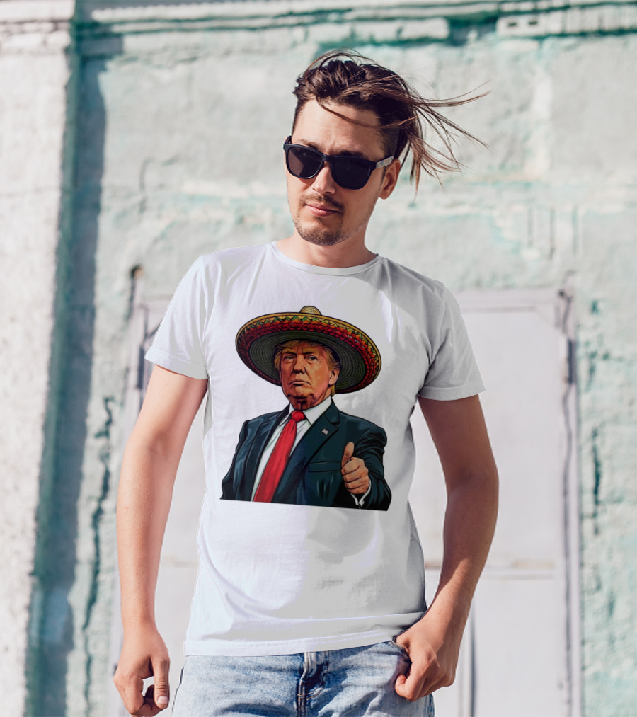 Trump Sombrero Charro Thumbs Up T-Shirt