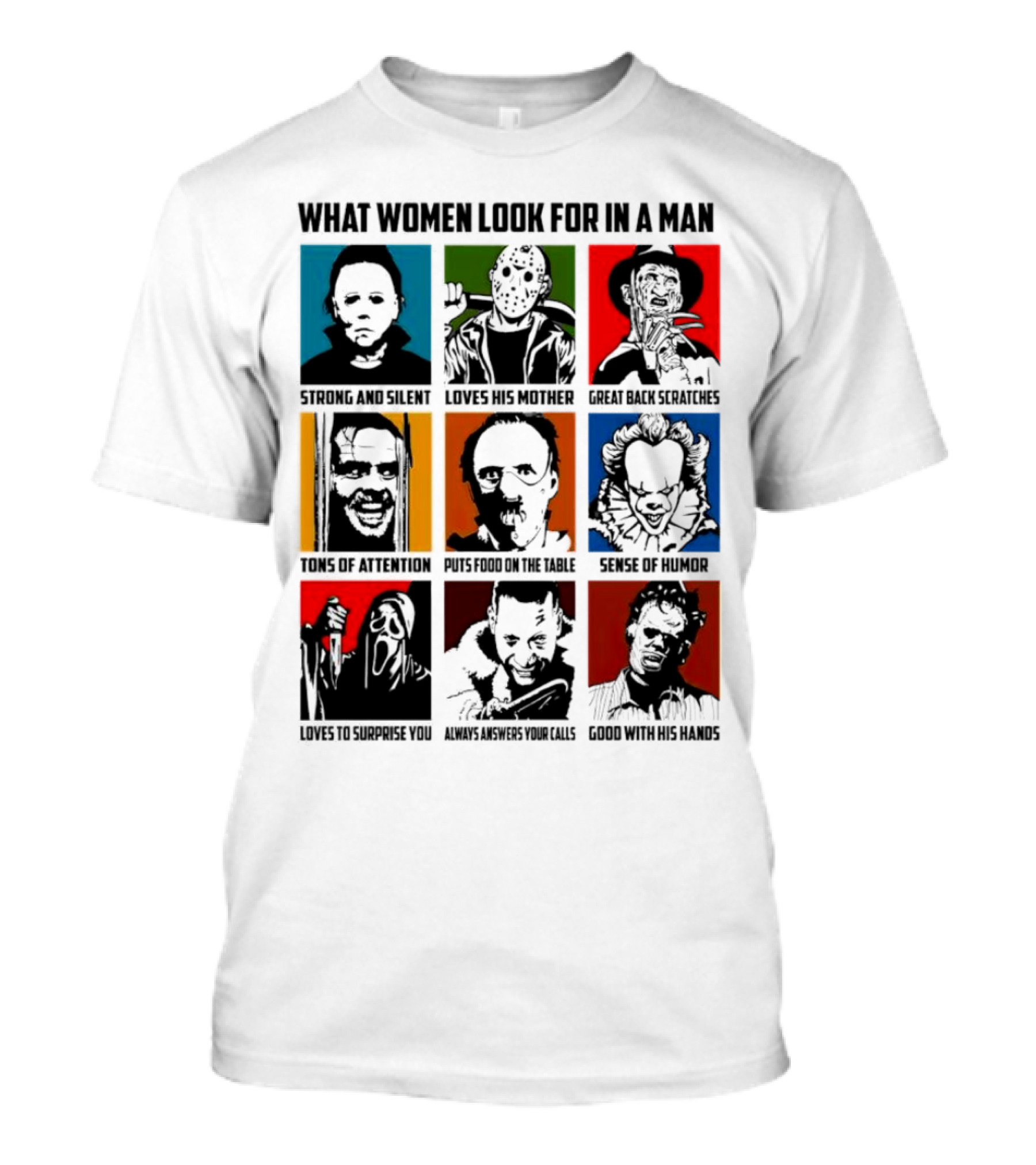 What Women Look For In A Man Horror Movie Characters Halloween 2024 Strong Silent Loves Mother Back Scratches Attention Humor Good Hands T-Shirt