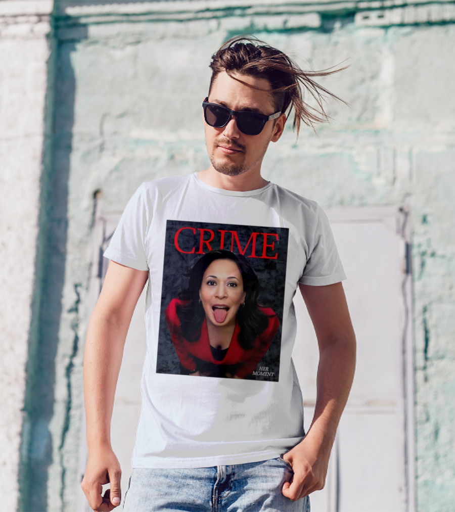 Crime Kamala Harris Her Moment T-Shirt