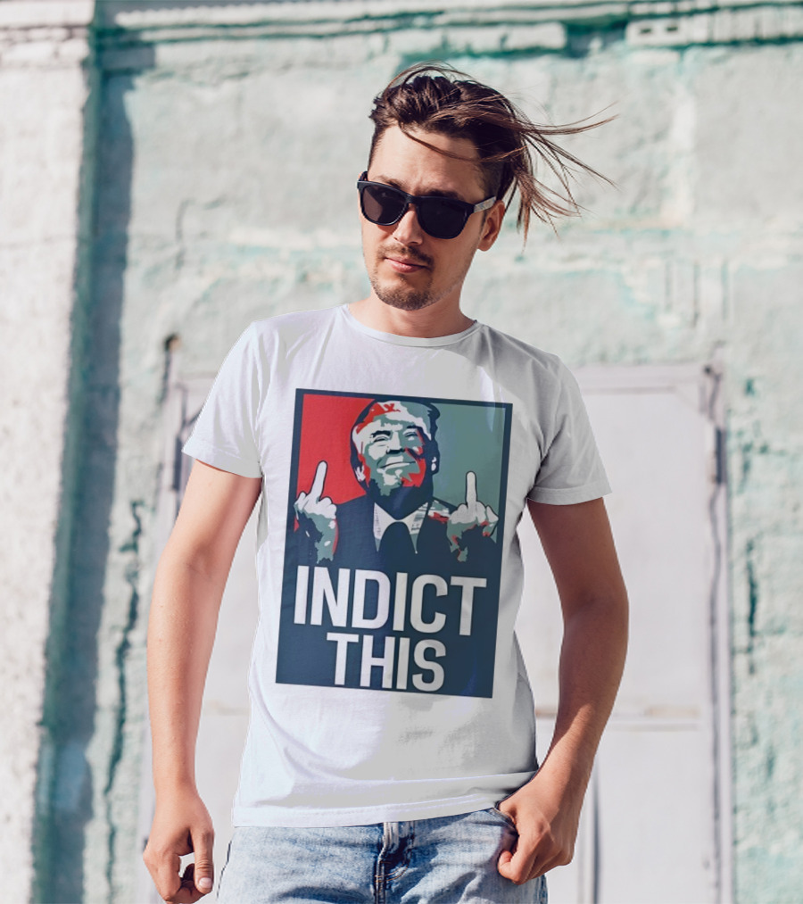 Alina Habba Wear Indict This Trump Middle Finger Indict This T-Shirt