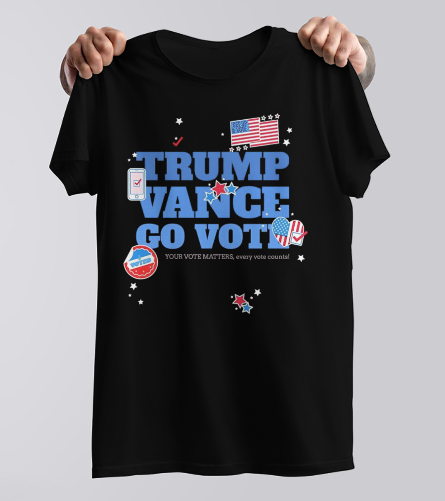 Trump Vance Go Vote Your Vote Matters Every Vote Counts American Flag T-Shirt