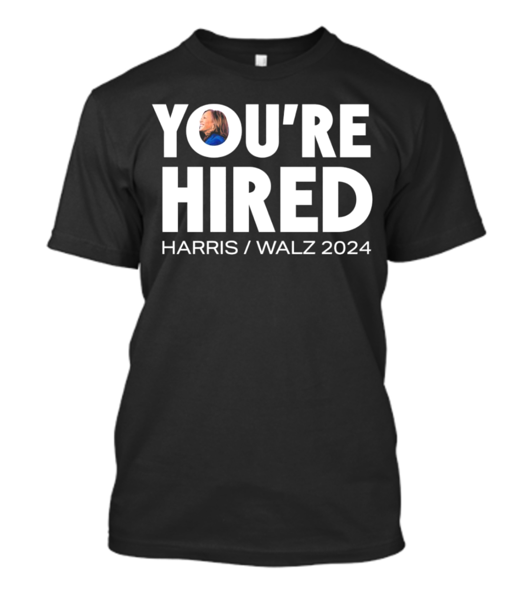 Harris Walz 2024 You're Hired Bold Election T-Shirt