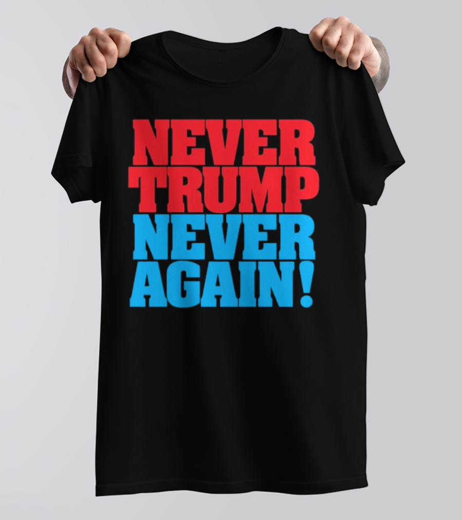 Never Trump Never Again Vote For Kamala Harris T-Shirt