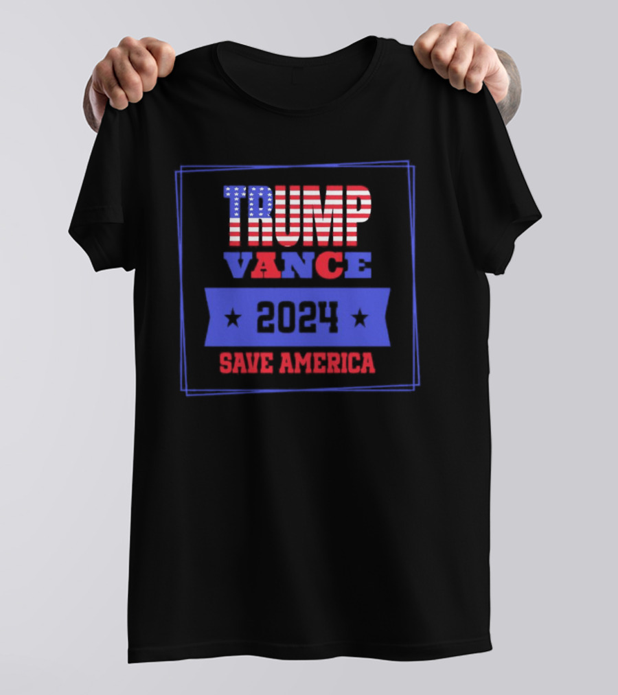 Trump Vance 2024 Save America Stars Stripes Flag T-Shirt
