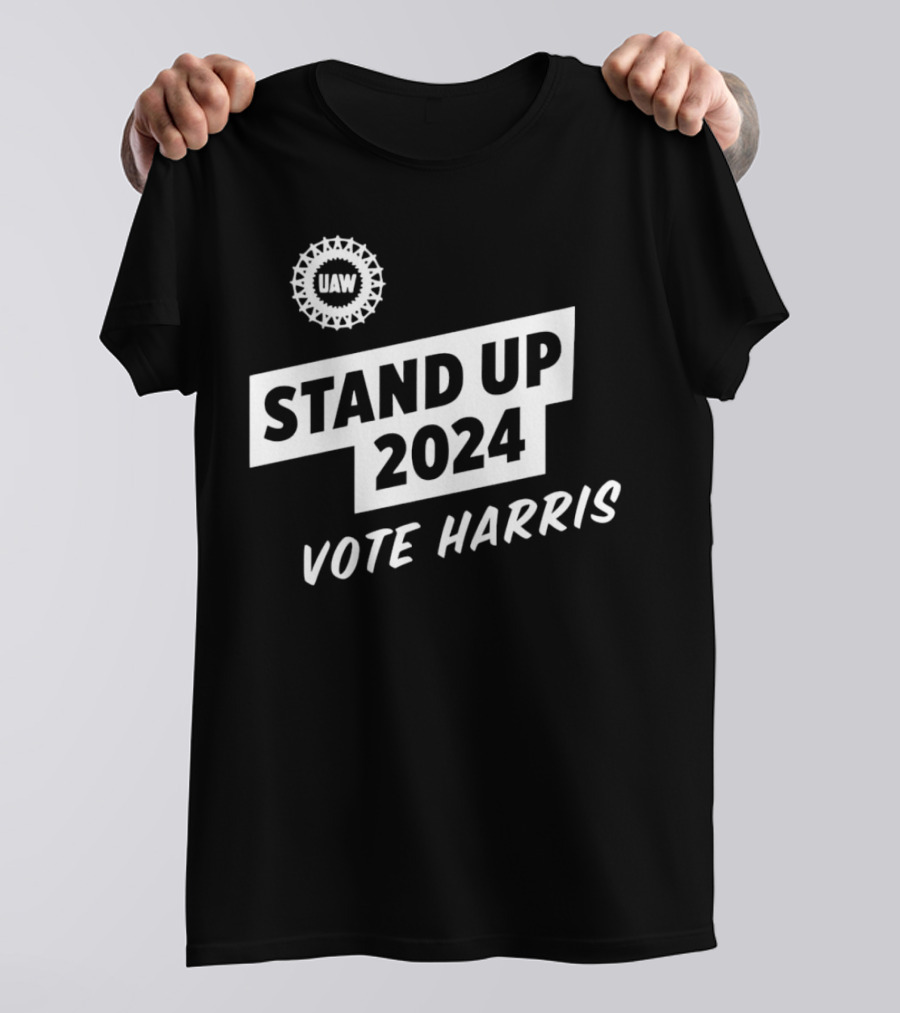 UAW Stand Up 2024 Vote Harris T-Shirt