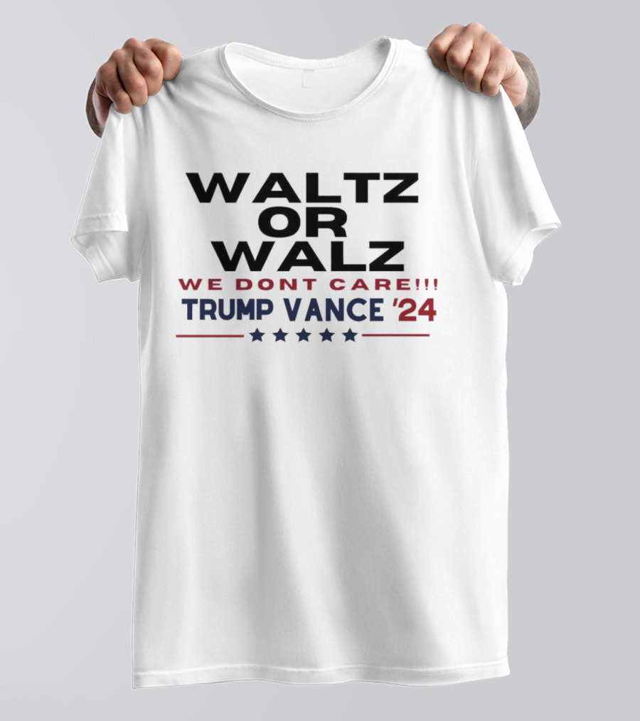 Waltz Or Walz We Don’t Care Trump Vance '24 T-Shirt