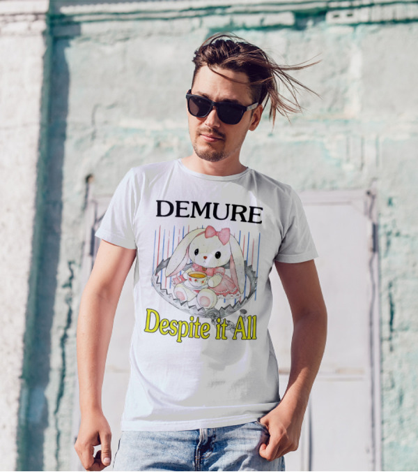 Demure Rabbit With Tea Despite It All T-Shirt