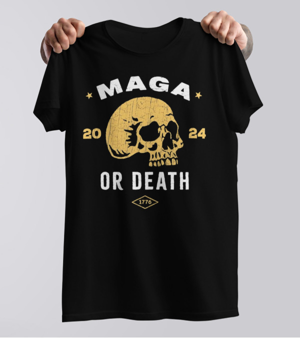 MAGA Skull 2024 Or Death 1776 T-Shirt