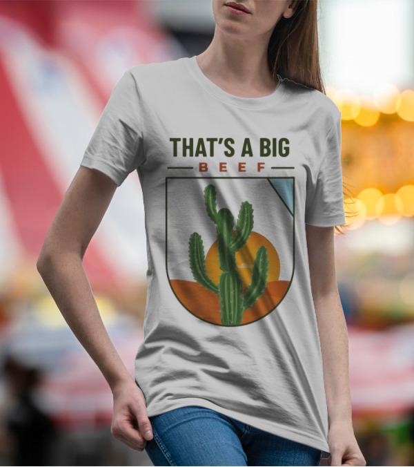 THAT'S A BIG BEEF Cactus Desert Sunset Scene T-Shirt