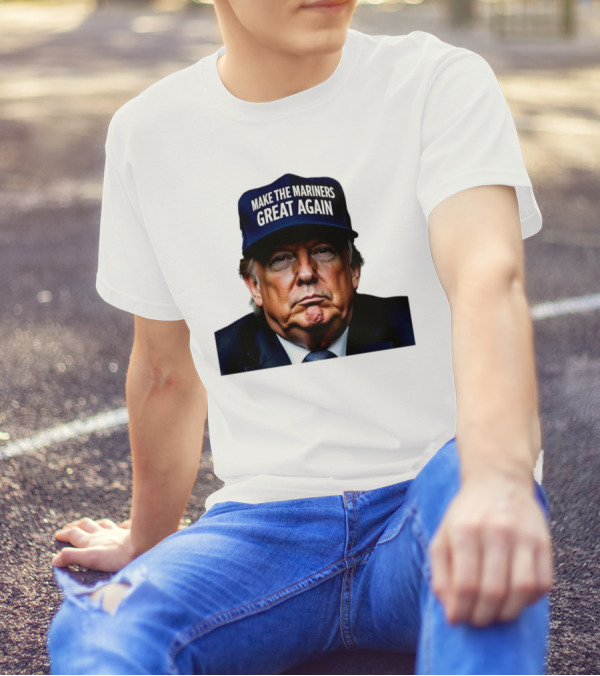 Donald Trump Make The Mariners Great Again Hat T-Shirt