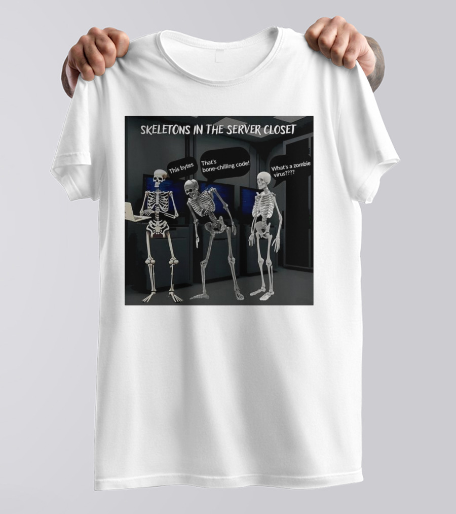 SKELETONS IN THE SERVER CLOSET THIS BYTES THAT'S BONE-CHILLING CODE WHAT'S A ZOMBIE VIRUS T-Shirt