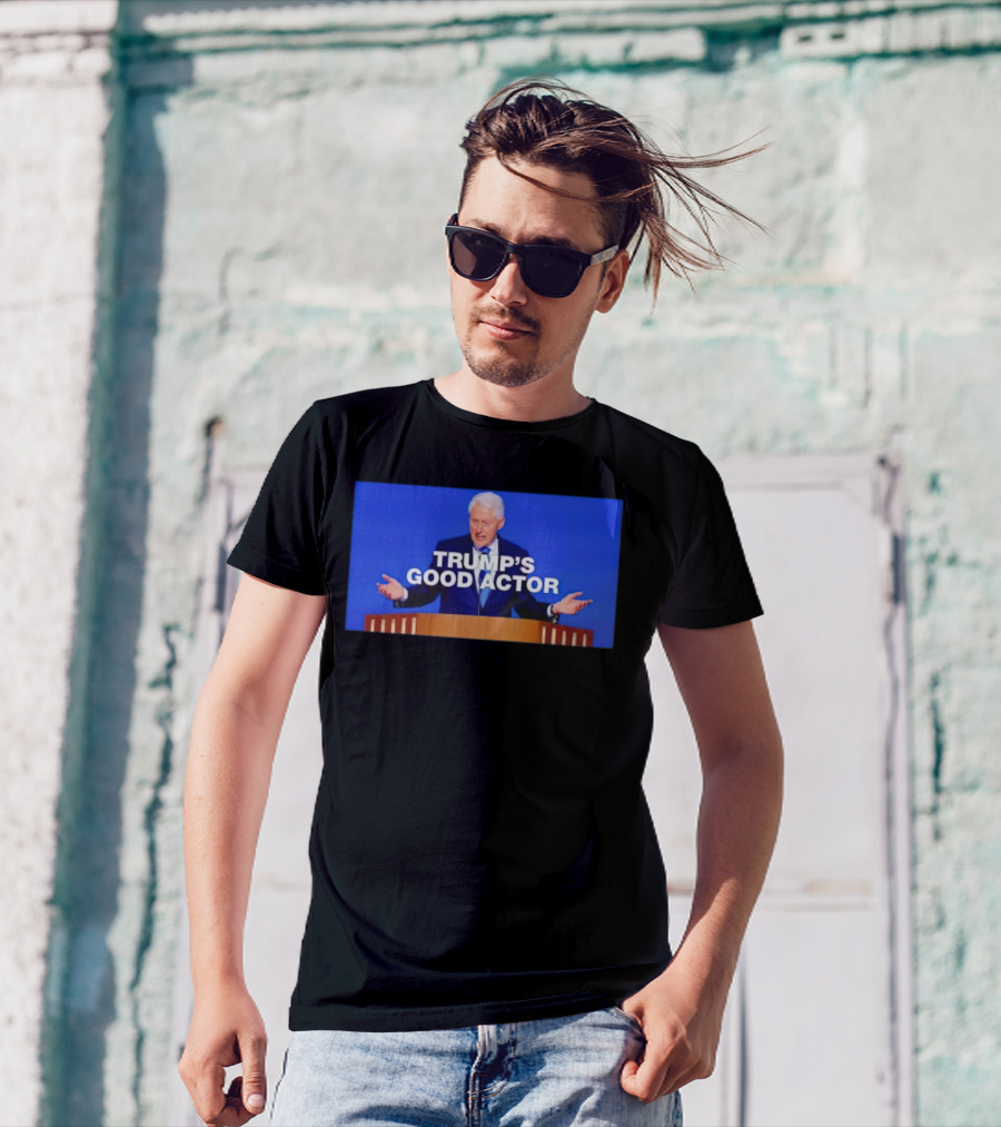 Trump's Good Actor Bill Clinton At Podium T-Shirt