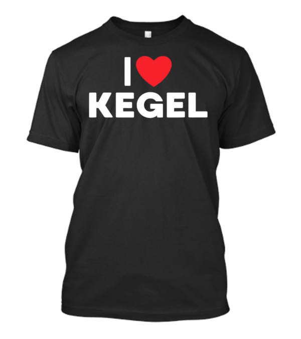 Howie Mandel I Love Kegel 2024 I Heart Kegel T-Shirt