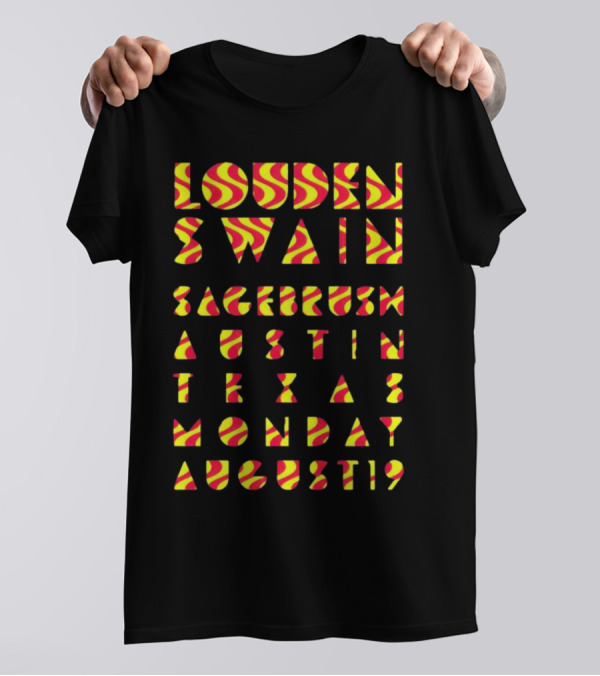 Louden Swain Sagebrush Austin Texas Monday August 19 T-Shirt