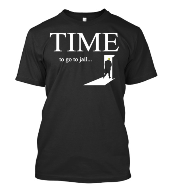TIME To Go To Jail Door Silhouette Trump T-Shirt
