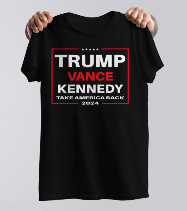 Trump Vance Kennedy 2024 Take America Back T-Shirt