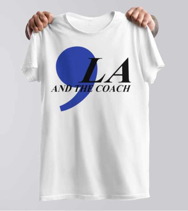 Comma LA And The Coach T-Shirt