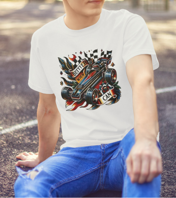 Better When I Can Racing Car Decal With Flames And Flowers T-Shirt