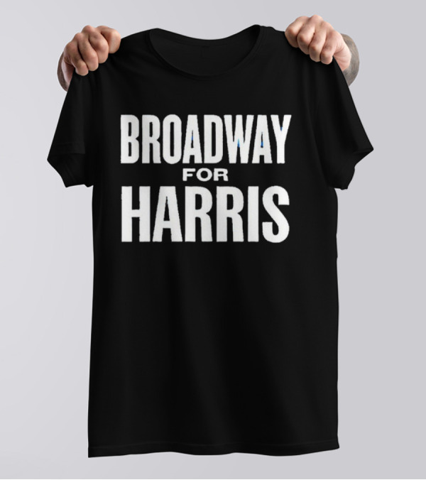 Broadway For Harris T-Shirt