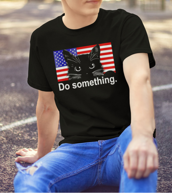 Cat Do Something America Flag T-Shirt