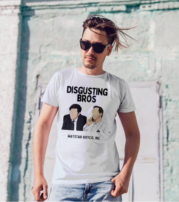 Disgusting Bros Waystar Royco Inc Succession T-Shirt