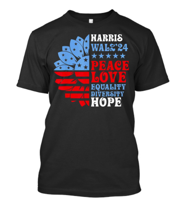 Harris Walz 2024 Peace Love Equality Diversity Hope T-Shirt