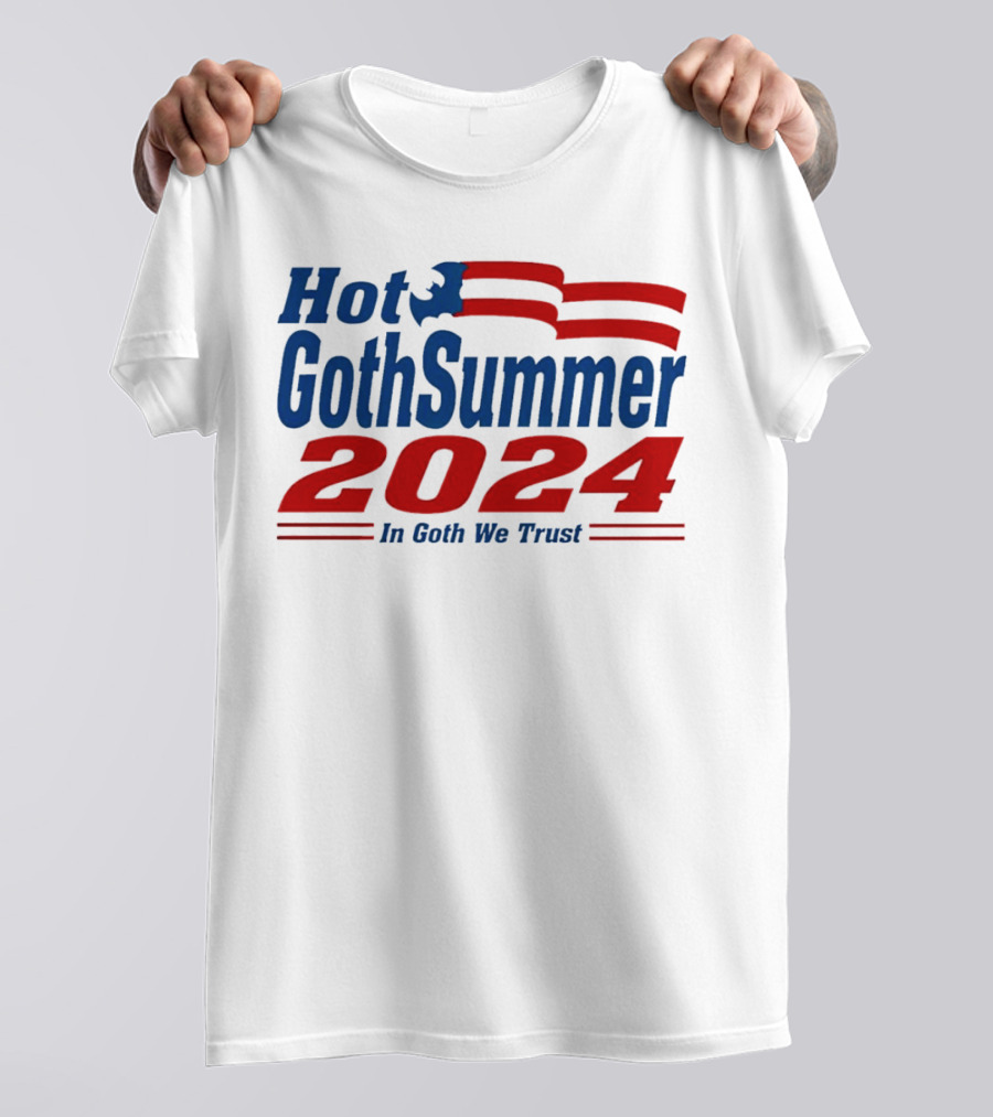 Hot Goth Summer 2024 In Goth We Trust T-Shirt