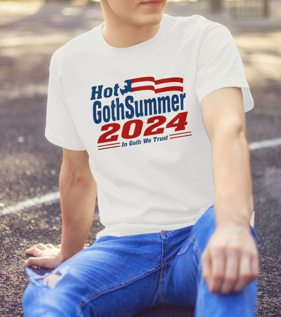 Hot Goth Summer 2024 In Goth We Trust T-Shirt