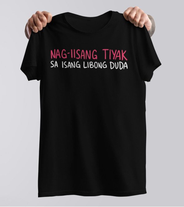 NAG-IISANG TIYAK SA ISANG LIBONG DUDA T-Shirt
