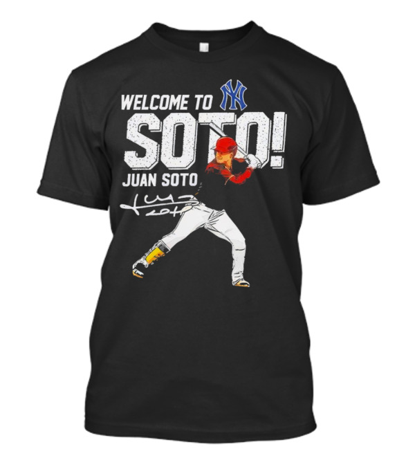 Welcome To New York Yankees Soto Juan Soto T-Shirt