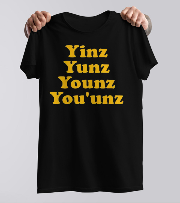 Yinz Yunz Younz You'unz Pittsburgh Slang T-Shirt