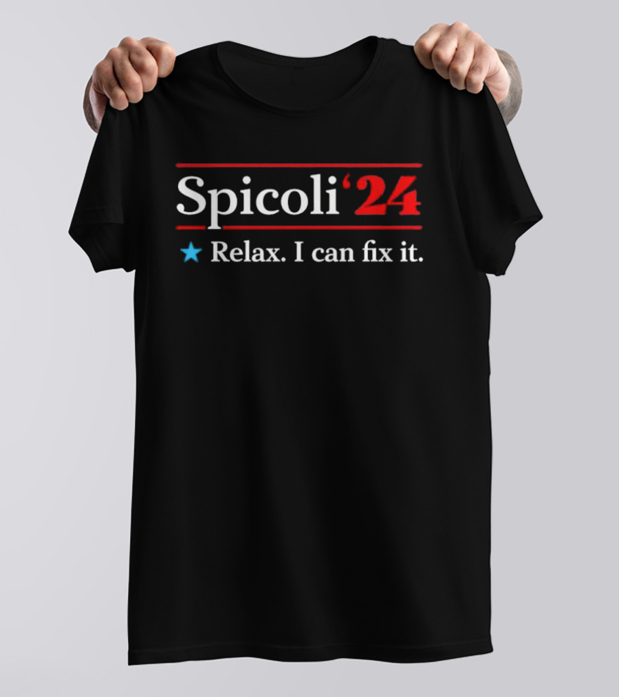 Spicoli 2024 Relax I Can Fix It Election Humor T-Shirt