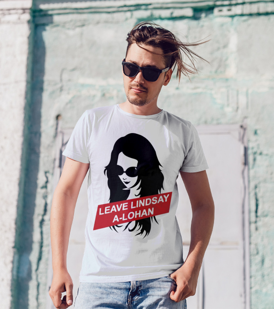 Leave Lindsay A-Lohan T-Shirt