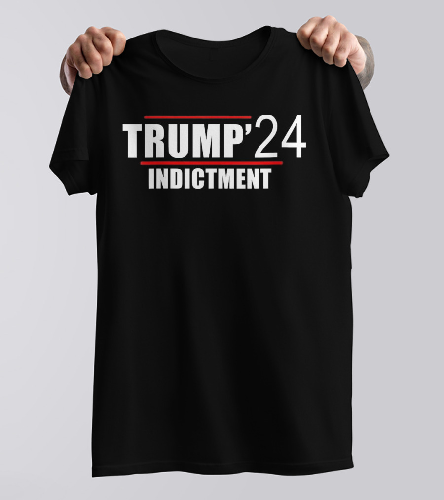 TRUMP '24 INDICTMENT T-Shirt