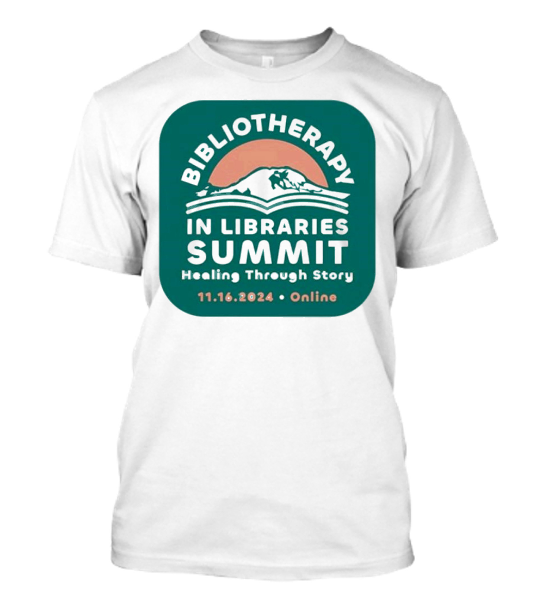 Bibliotherapy In Libraries Summit Healing Through Story 11.16.2024 Online T-Shirt