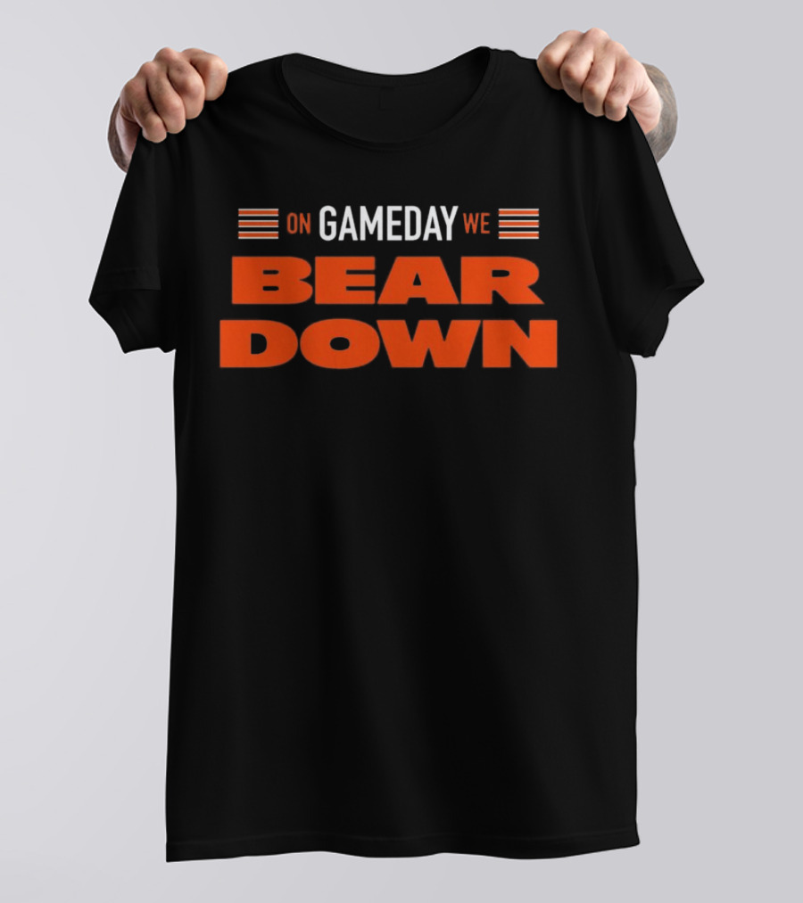 Chicago Bears On Gameday We Bear Down T-Shirt