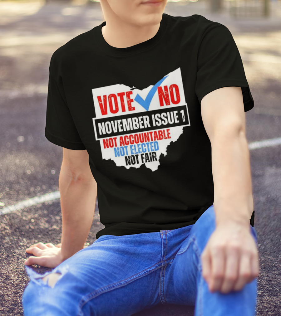 Vote No November Issue 1 Not Accountable Not Elected Not Fair Ohio Map Checkmark T-Shirt