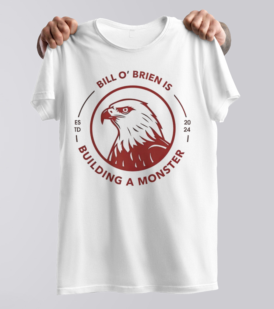 Bill O'Brien Is Building A Monster ESTD T-Shirt