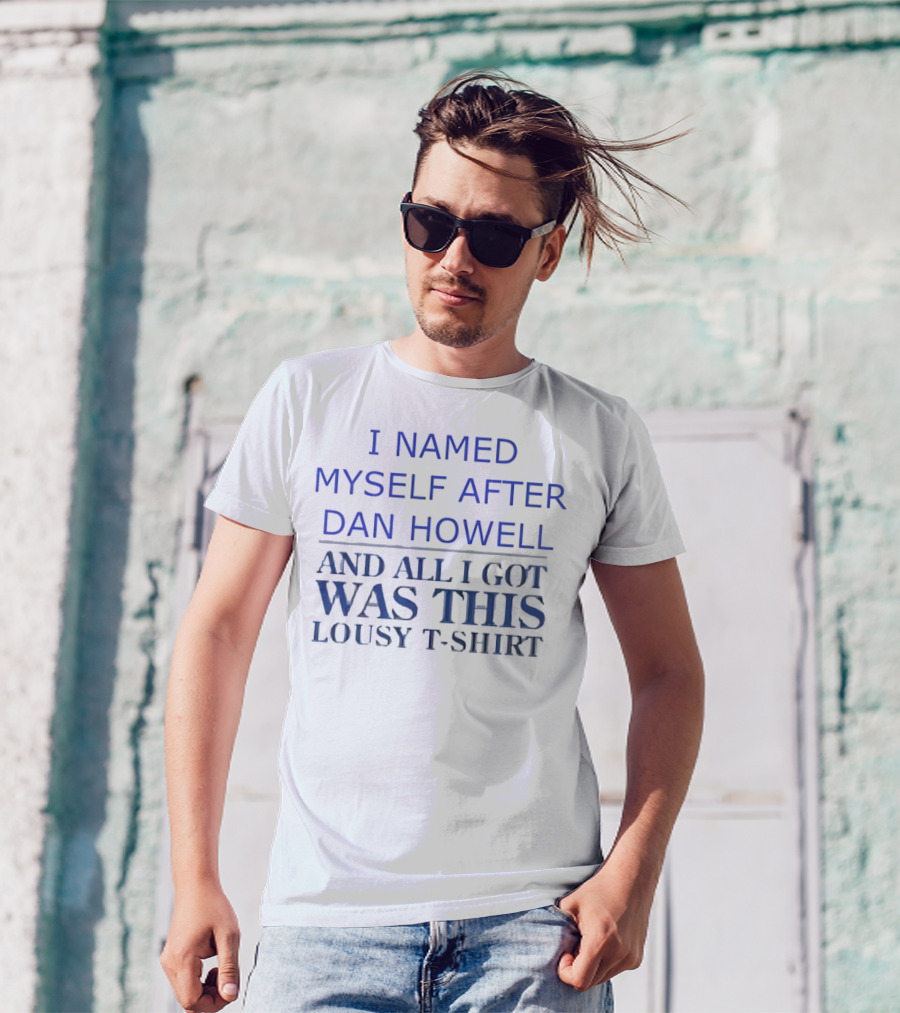 I Named Myself After Dan Howell And All I Got Was This Lousy T-Shirt