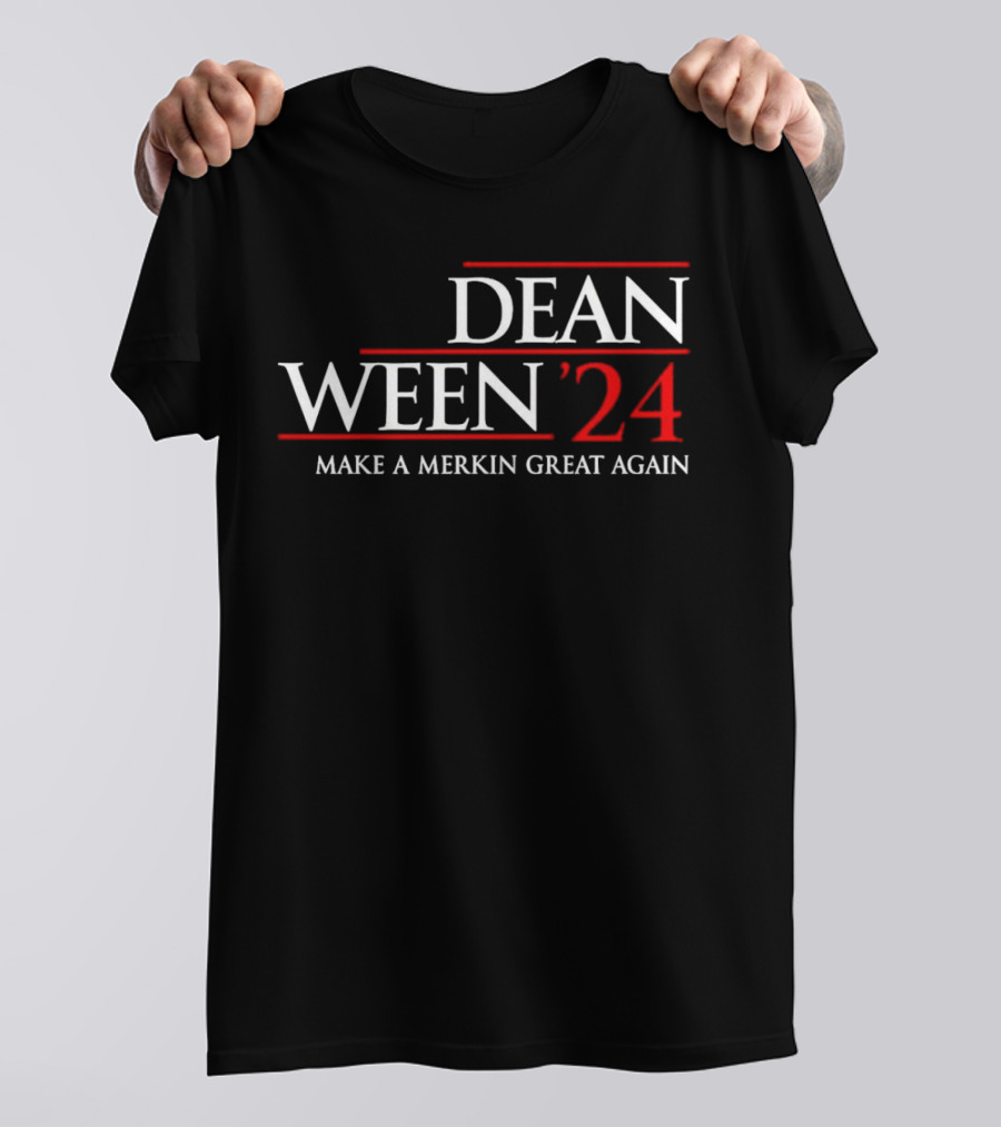 Dean Ween '24 Make A Merkin Great Again T-Shirt