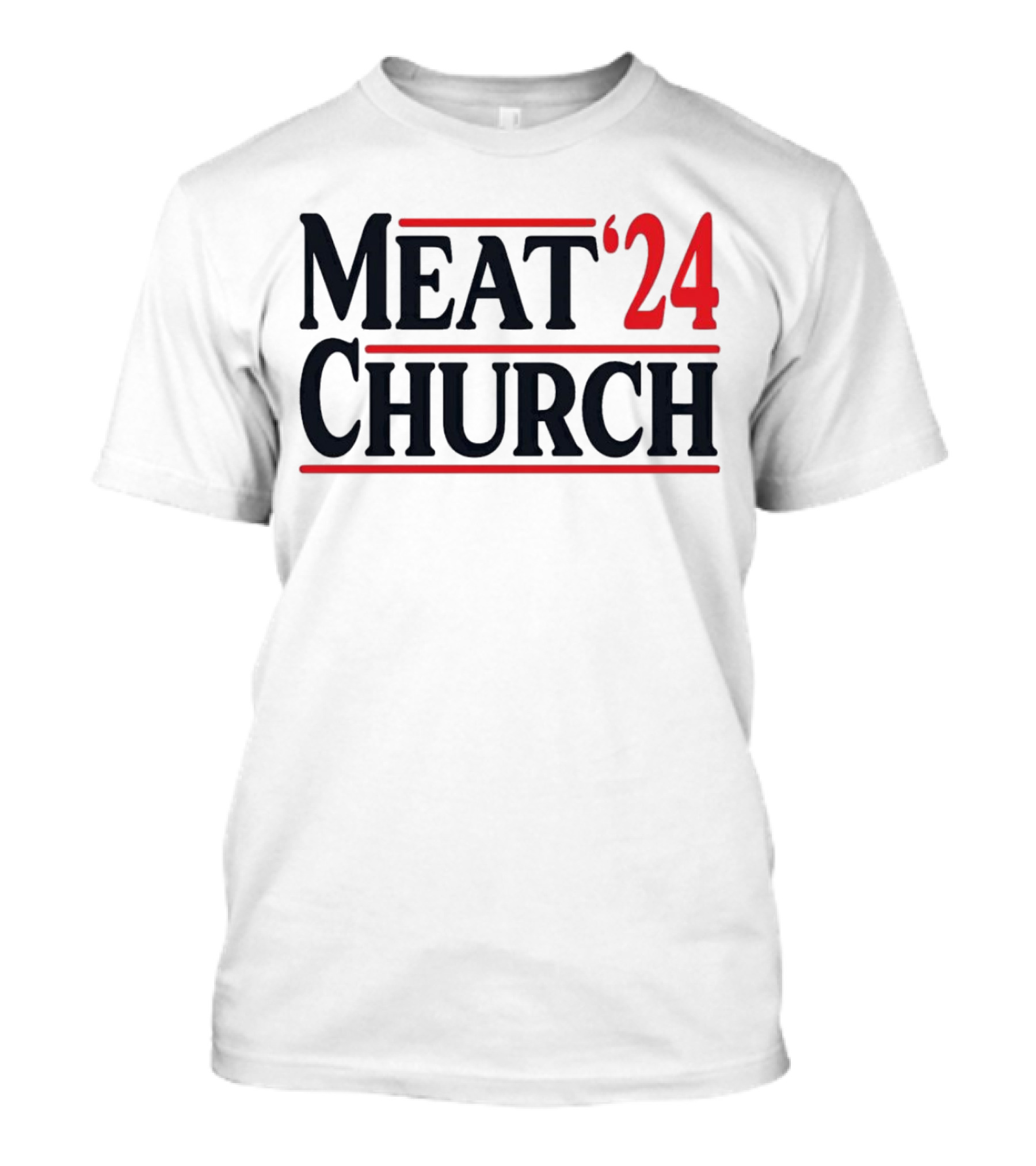 Meat Church 2024 Election Campaign T-Shirt
